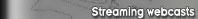Streaming webcasts