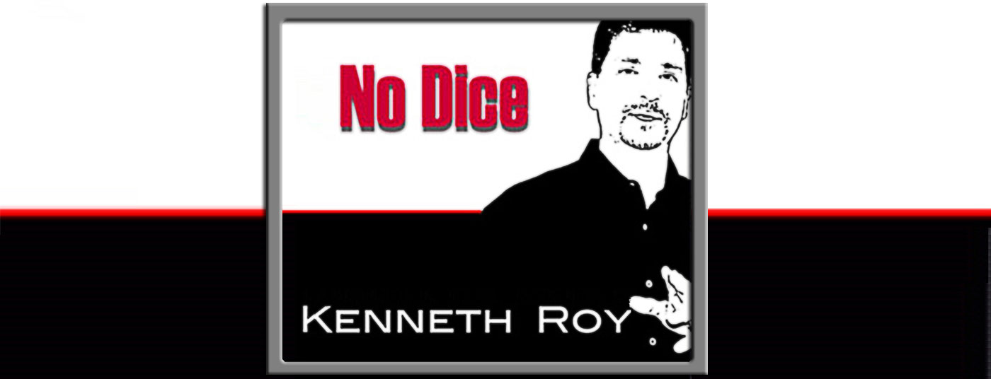 Kenneth Roy No Dice