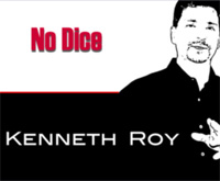 Kenneth Roy NO DICE